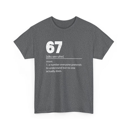 67 - Sixty Seven Number 67 Meme Six Seven Definition Meme Gift Unisex T-Shirt