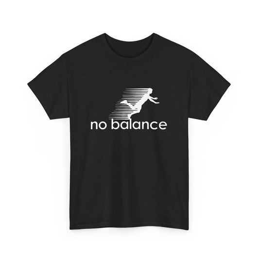 No Balance - Funny Parody Design for Sports and Humor Gift Unisex T-Shirt