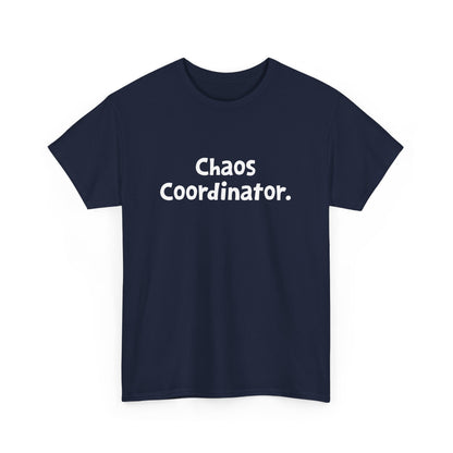 Chaos Coordinator Funny Sarcastic Mom Dad Preschool Teacher Gift Unisex T-Shirt