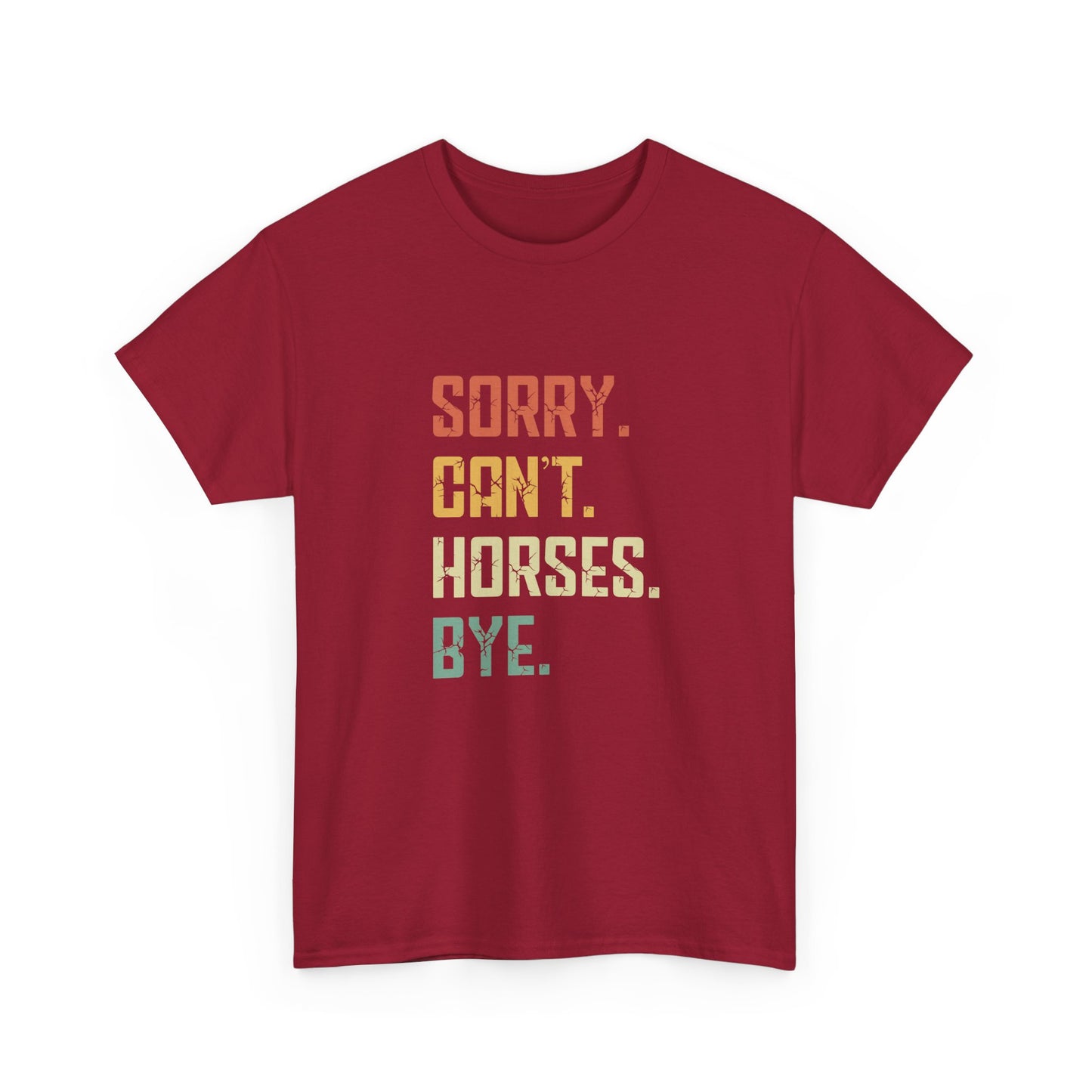 Sorry Can't Horses Bye Funny Horserider Love Horses Girl Boy Gift Unisex T-Shirt