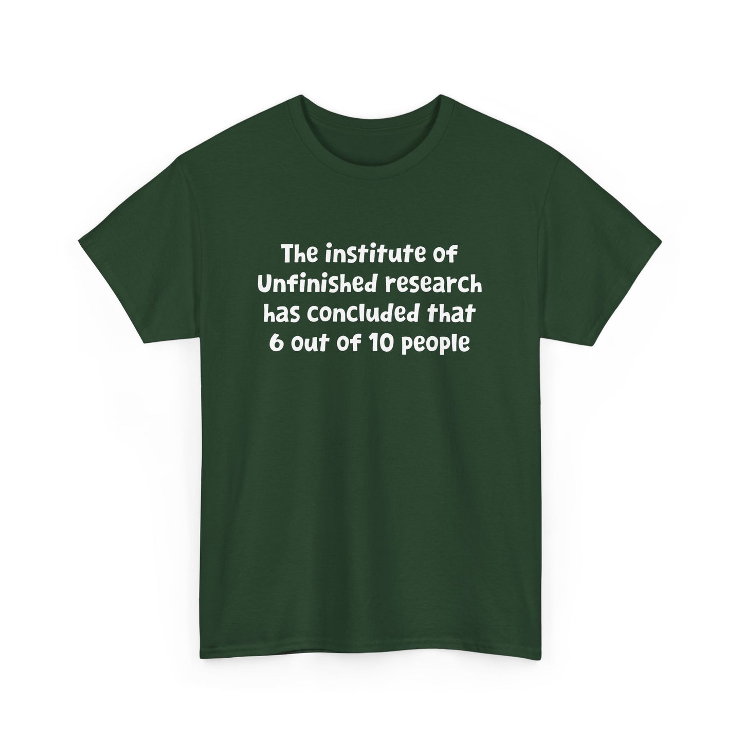 Funny Witty Design Unfinished Research Has Concluded Teacher Gift Unisex T-Shirt