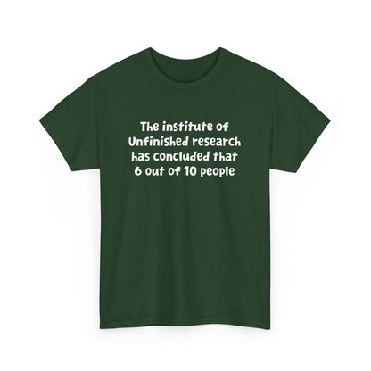 Funny Witty Design Unfinished Research Has Concluded Teacher Gift Unisex T-Shirt