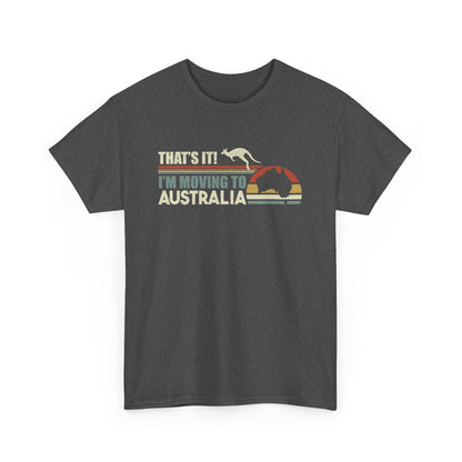 Australia Immigration - I'm Moving to Australia Tourism Gift Unisex T-Shirt