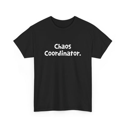 Chaos Coordinator Funny Sarcastic Mom Dad Preschool Teacher Gift Unisex T-Shirt