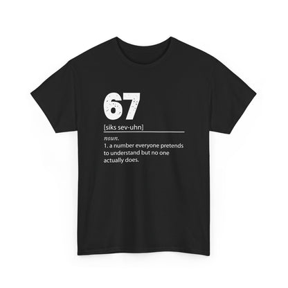 67 - Sixty Seven Number 67 Meme Six Seven Definition Meme Gift Unisex T-Shirt