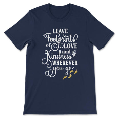 Kindness Footprints Leader Footprints Prosperity Footprints Gift Tee - Navy