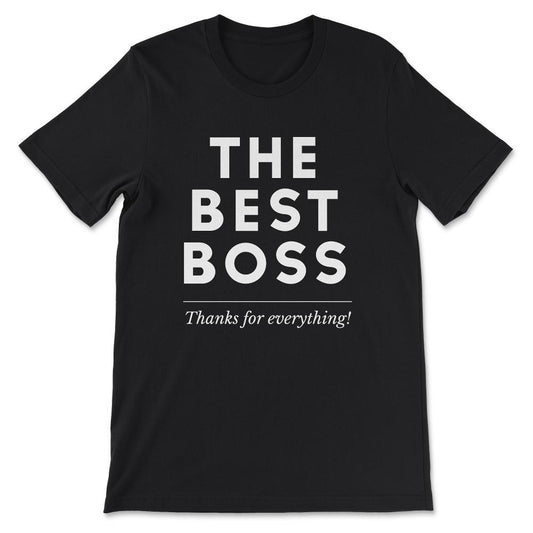 The Best Boss Ever Manager Boss CEO Gift Lady Male Men Women Gift Tee - Black