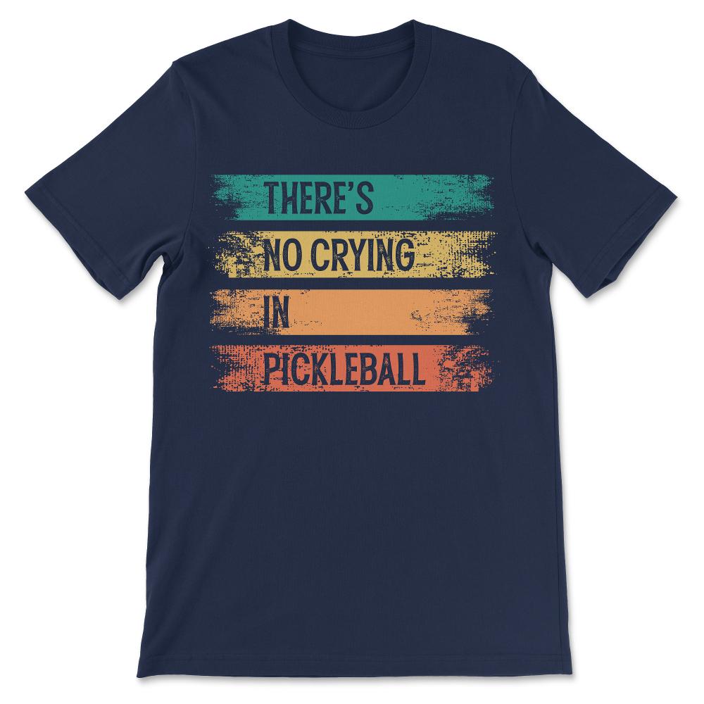 theres no crying Gift Tee - Unisex T-Shirt - Navy