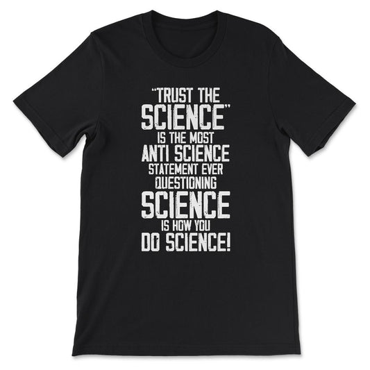 Science Quote Science Boy Science Girl Science Teacher Gift Tee - - Black