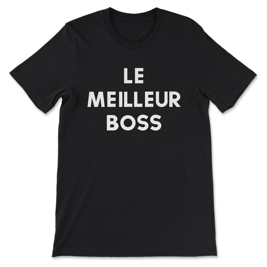 French The Best Boss Shirt 1 Gift Tee - Unisex T-Shirt - Black
