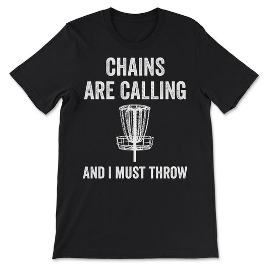 Funny Disc Golf Chains are Calling and I Must Throw Frolf Folf Gift - Black