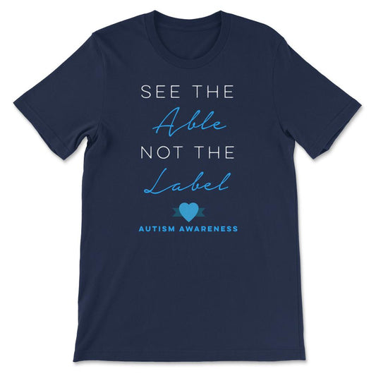 See the able not the label design Autism Down Syndrome Gift Tee - - Navy