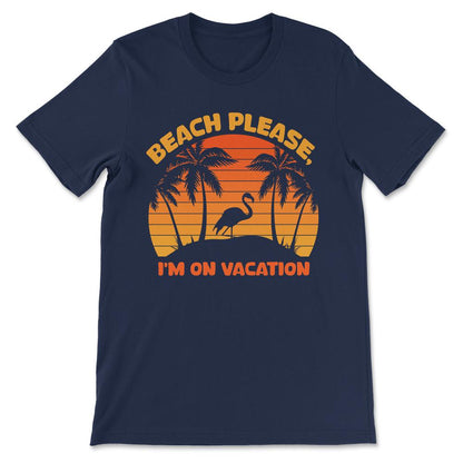 beach please Gift Tee - Unisex T-Shirt - Navy