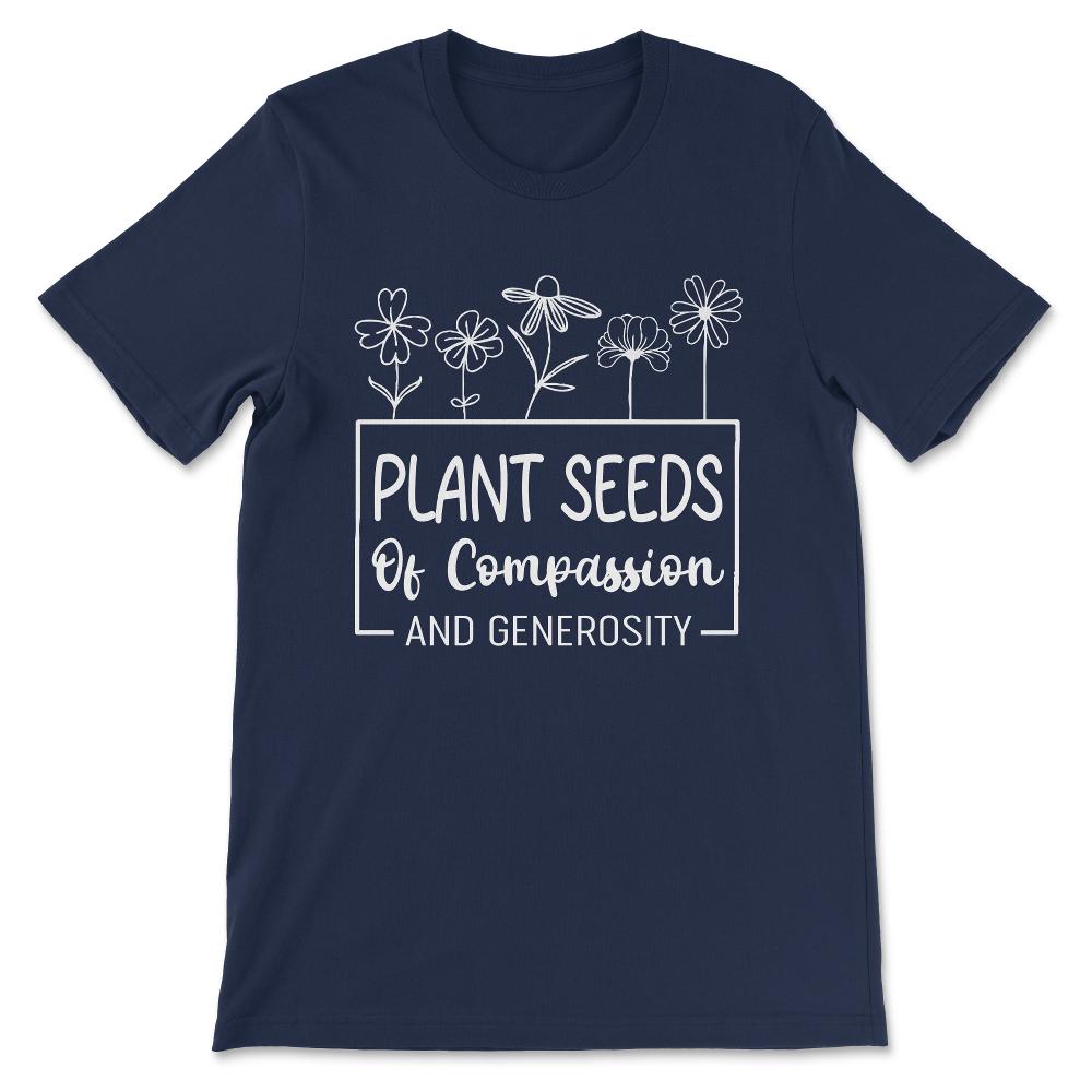 Plant Compassion Generosity Art Plantaholic Herb Vegetarian Gift Tee - Navy