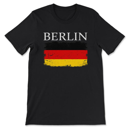 Berlin Germany Flag Germany Tourist Capital Germany Gift Tee - Unisex - Black