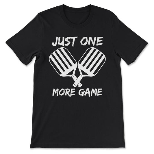 just one more game Gift Tee - Unisex T-Shirt - Black