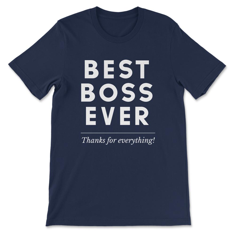 Best Boss Ever Manager Boss CEO Gift Lady Male Men Women Gift Tee - - Navy