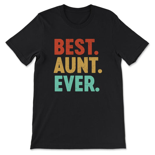 Best Aunt Ever Women's Day Best Family Favourite Aunt Ever Gift Tee - - Black