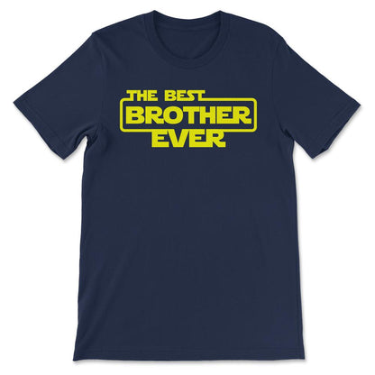 The Best Brother Ever Favourite Brother Ever Best Family Ever Gift - Navy