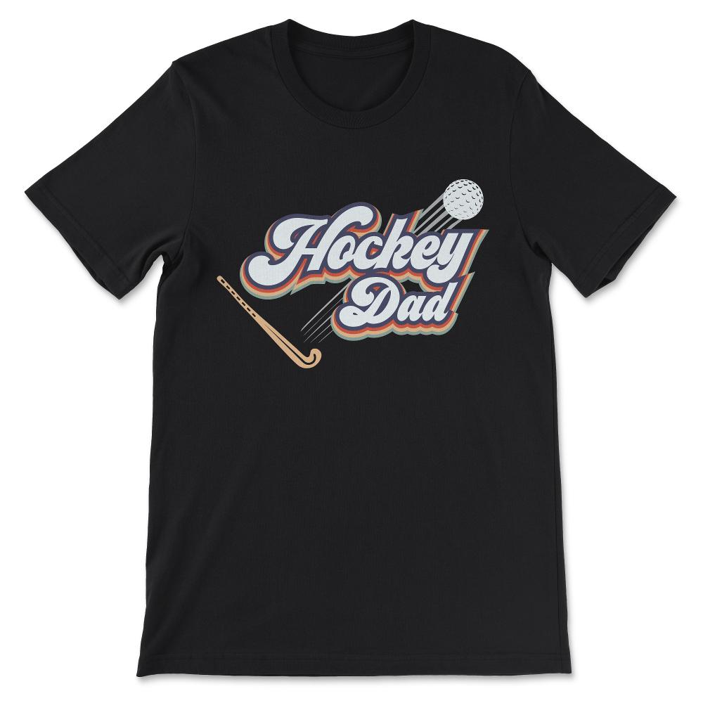 Hockey Dad Hockey Man Hockey Parents Hockey Coach Team Gift Tee - - Black