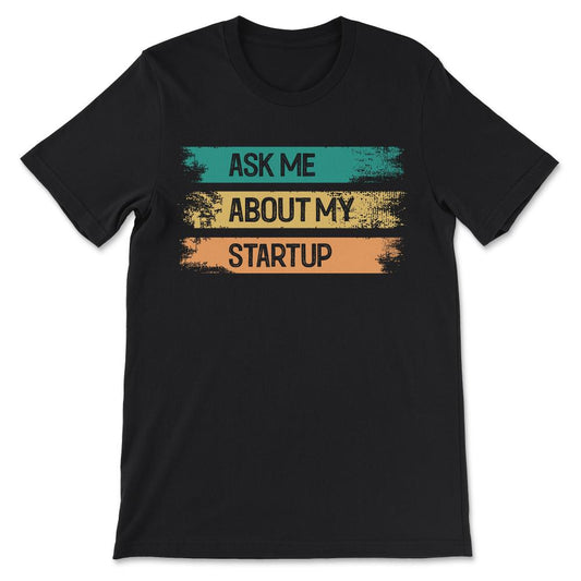 ask me about my stratup v 1 Gift Tee - Unisex T-Shirt - Black