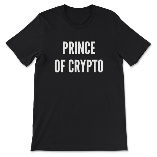 Prince Of Crypto King Of Crypto Future Crypto Billionare Gift Tee - - Black