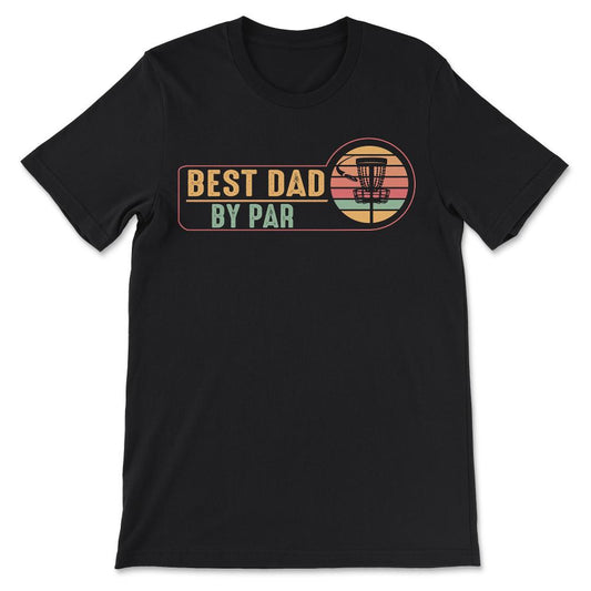 Disc Golf Dad Disc Golf Father Disc Golf Parents Player Team Gift Tee - Black