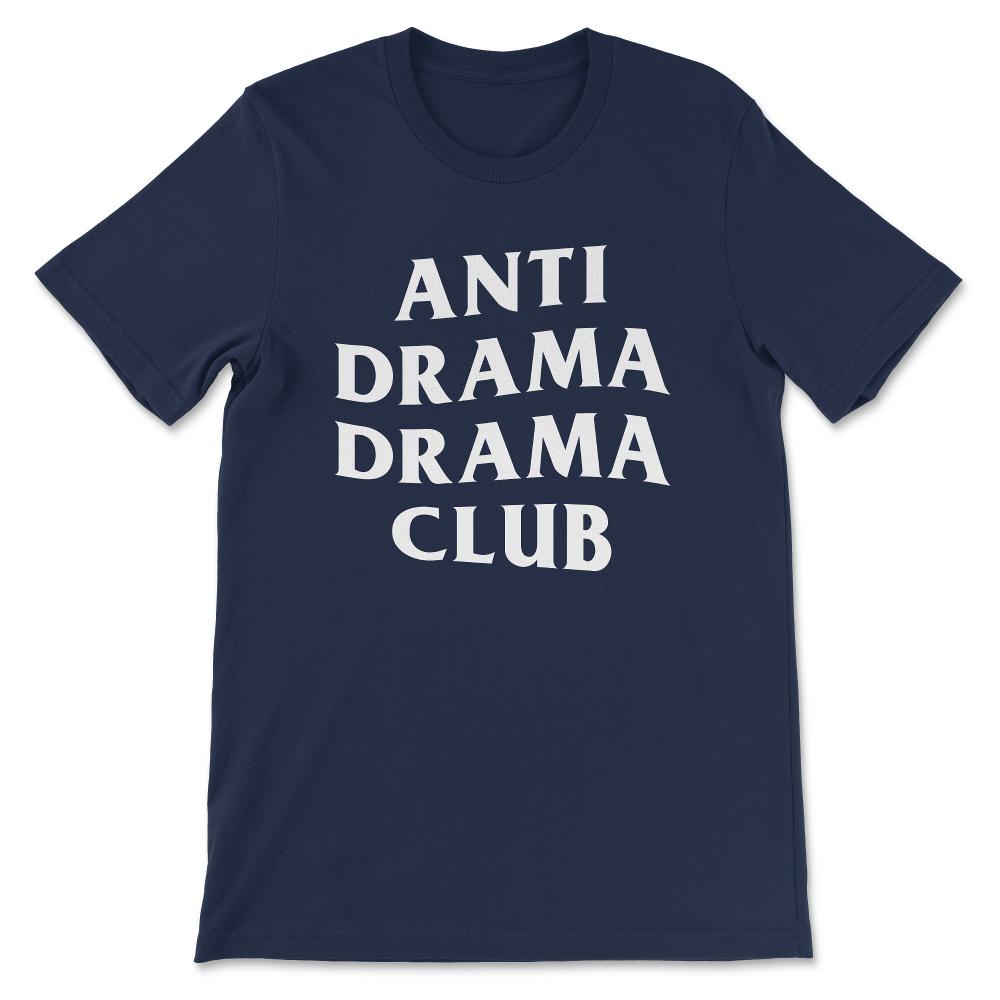 anti darama darama club Gift Tee - Unisex T-Shirt - Navy