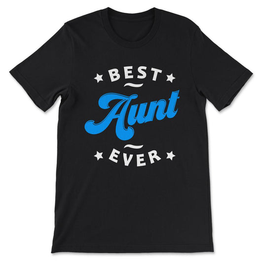 Best Aunt Ever Women's Day Best Family Favourite Aunt Ever Gift Tee - - Black