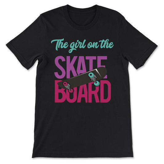 Skater Girl - Skateboard Girl Toddler Teen - Skating Gift Gift Tee - - Black