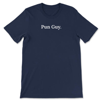 Pun Guy is Fun Guy - Funny Dad Uncle Dad Joke Birthday Gift Gift Tee - Navy