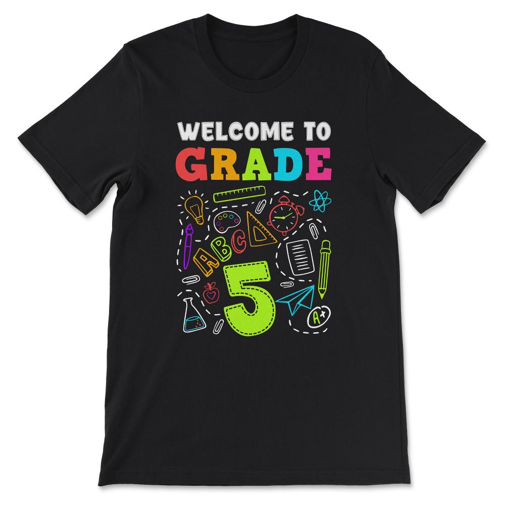 Welcome Grade 5th Grade 5th Student Grade 5th Class Gift Tee - Unisex - Black