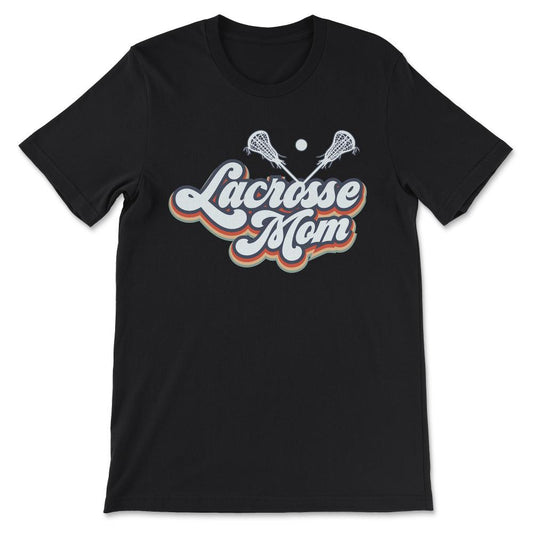 Lacrosse Mom Lacrosse Mama Lacrosse Woman Player Coach Team Gift Tee - Black