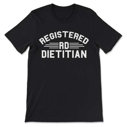 Dietician - Registered Graduate Dietary Worker Nutritionist Gift Tee - Black