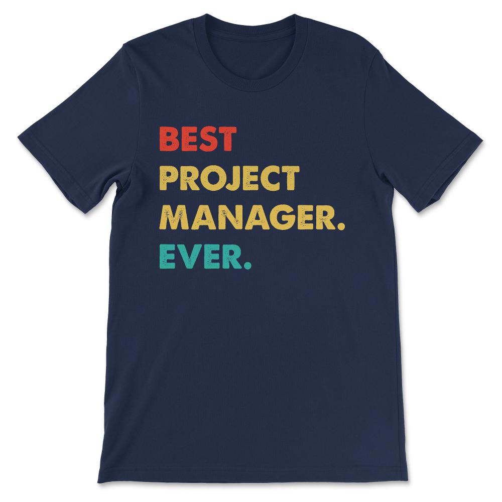 best project manager Gift Tee - Unisex T-Shirt - Navy