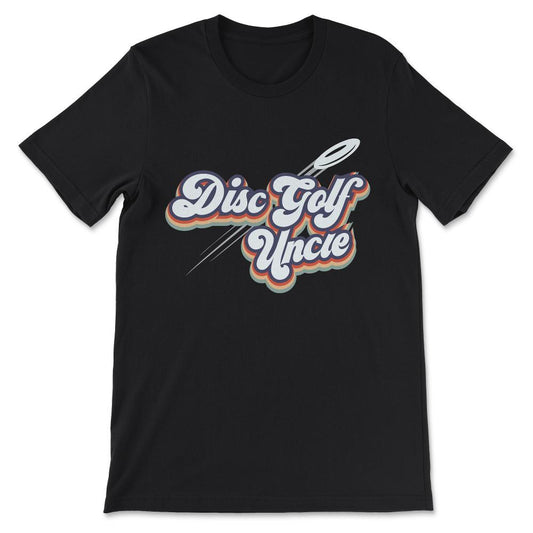 Disc Golf Uncle Disc Golf Man Disc Golf Player Coach Athlete Gift Tee - Black