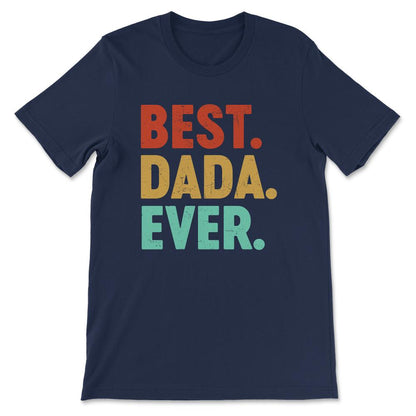 Best Dada Ever Best Grandfather Ever Father's Day Grandpa Gift Tee - - Navy