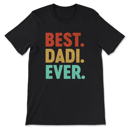 Best Dadi Ever Best Grandmother Ever Mother's Day Grandma Gift Tee - - Black