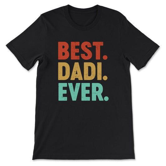 Best Dadi Ever Best Grandmother Ever Mother's Day Grandma Gift Tee - - Black