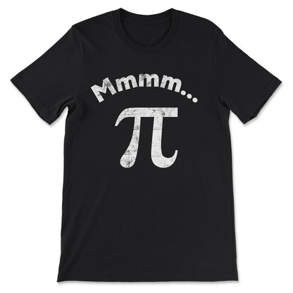 Mmm pi design and funny pi day graphics distressed Mmmm pi tee Gift - Black