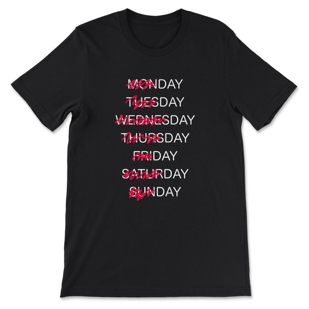 Week Shirt - Day of Week Shirt - Week Days and Weekend Gift Tee - - Black