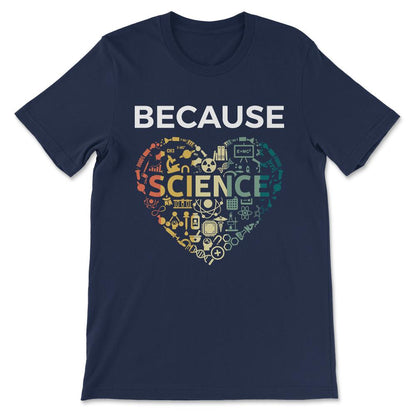 Because Love Science - Science Boy Science Girl Science Teacher Gift - Navy