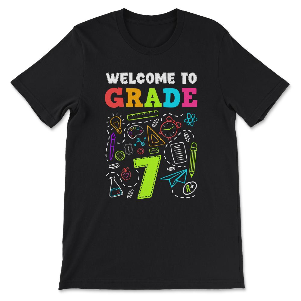 Welcome Grade 7th Grade 7th Student Grade 7th Class Gift Tee - Unisex - Black