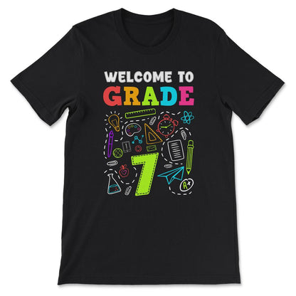 Welcome Grade 7th Grade 7th Student Grade 7th Class Gift Tee - Unisex - Black