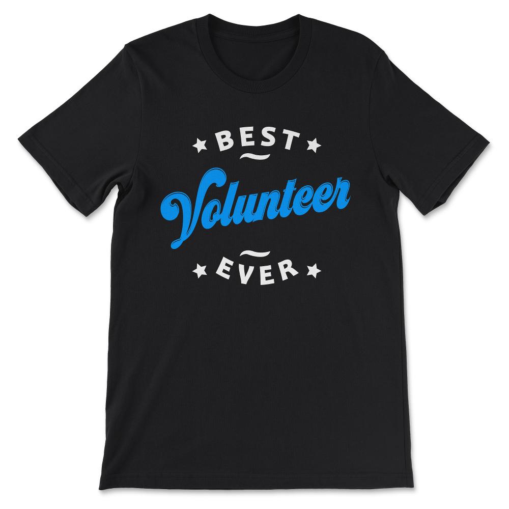 Best Volunteer Ever Social Volunteering Work Volunteering team Gift - Black