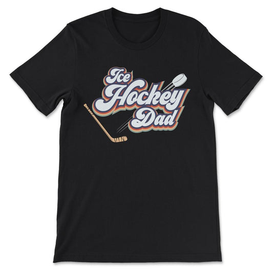 Ice Hockey Dad Ice Hockey Man Ice Hockey Parents Coach Team Gift Tee - Black