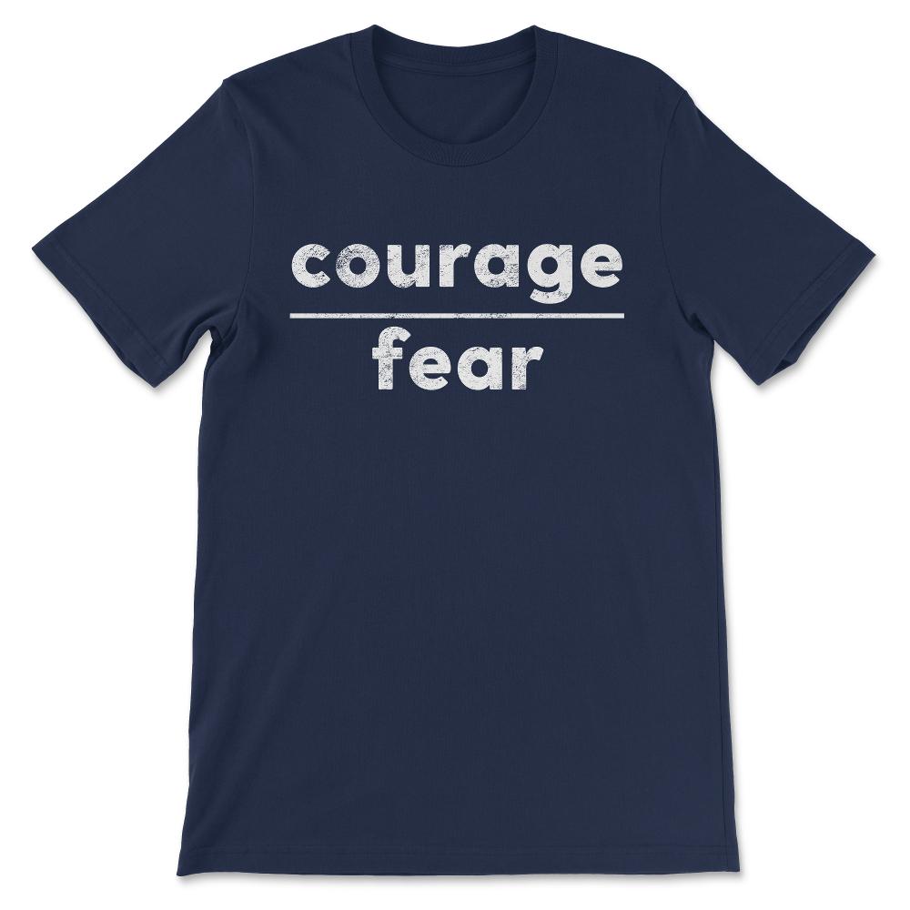 Inspirational Quote Courage Entrepreneur CEO Gift print Gift Tee - - Navy