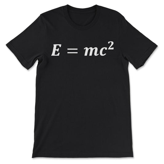 Relativity Equation Einstein Equation Physicist Equation Gift Tee - - Black