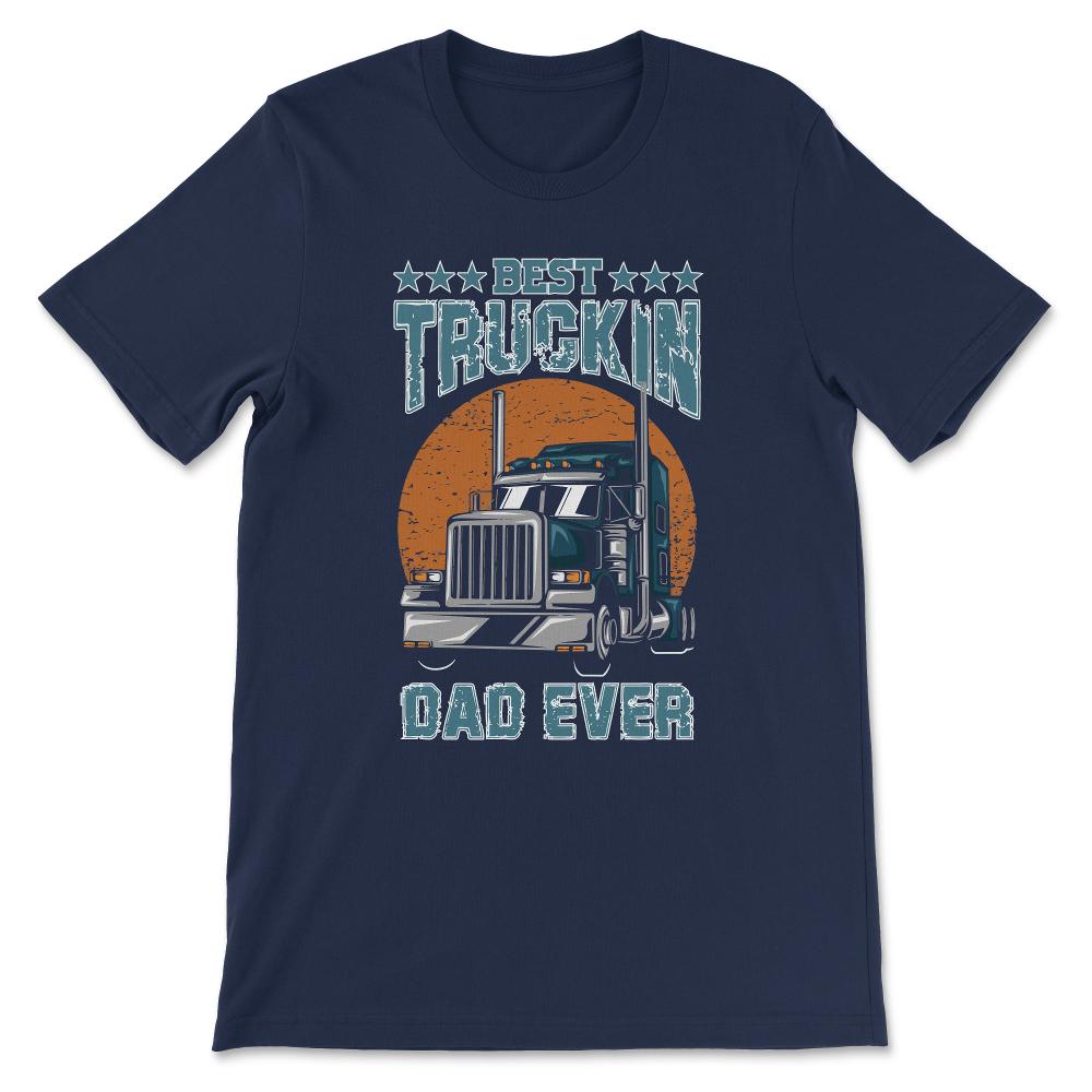 best trackin dad ever Gift Tee - Unisex T-Shirt - Navy