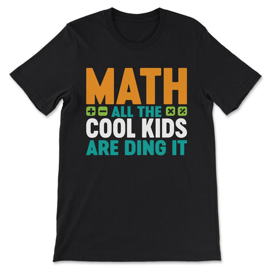 math all the cool kids Gift Tee - Unisex T-Shirt - Black